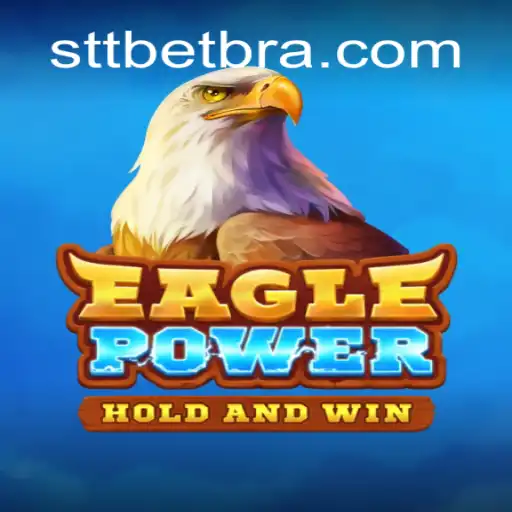 EaglePower: Aventura e Estratégia no Novo Jogo da STTbet.com